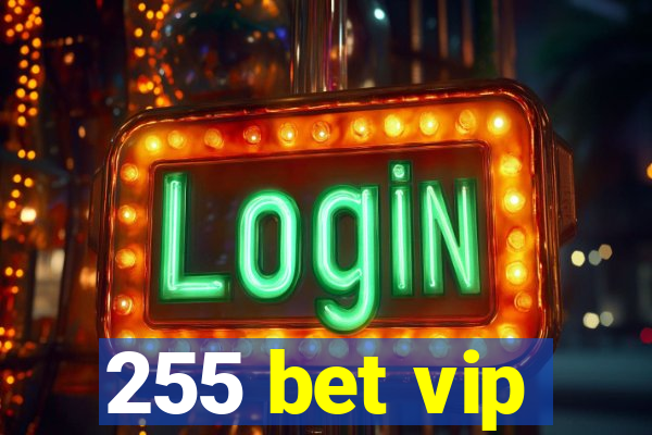 255 bet vip